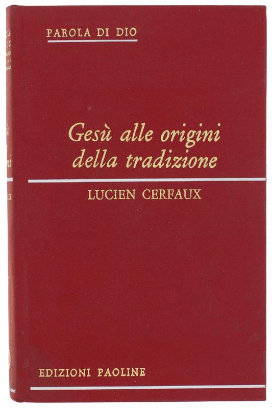 GESU' ALLE ORIGINI DELLA TRADIZIONE. - Lucien Cerfaux - copertina