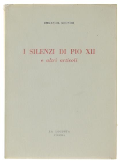 I SILENZI DI PIO XII e altri articoli - Emmanuel Mounier - copertina