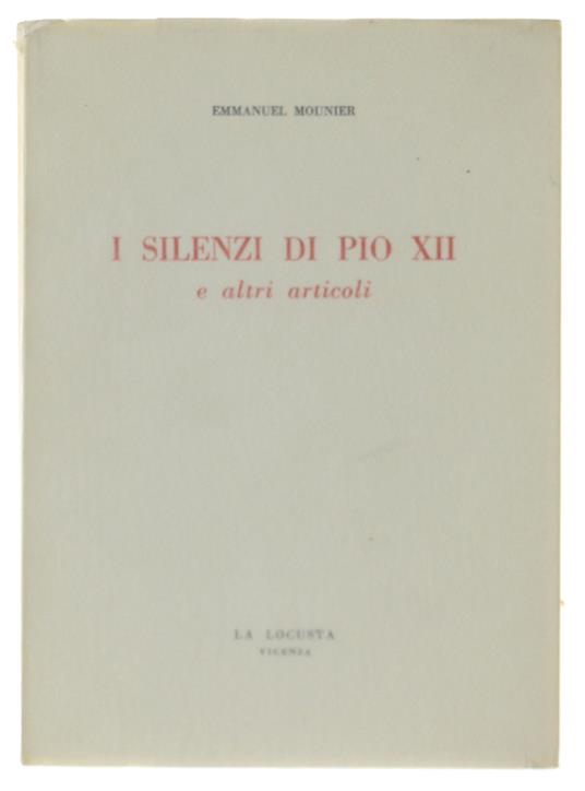 I SILENZI DI PIO XII e altri articoli - Emmanuel Mounier - copertina