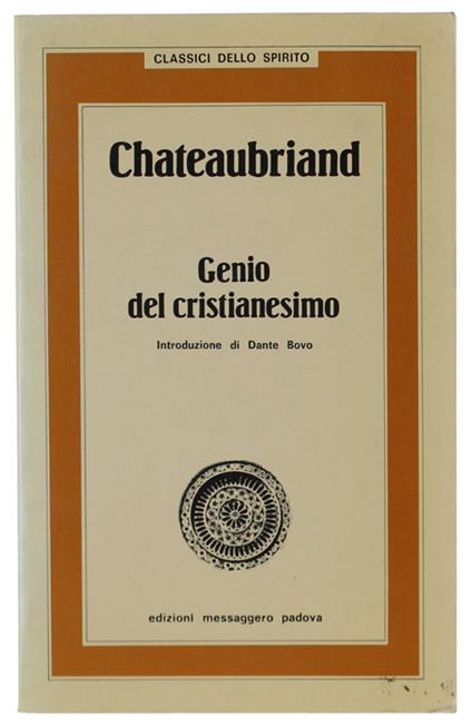 GENIO DEL CRISTIANESIMO o bellezze della religione cristiana. Introduzione di Dante Bovo - copertina