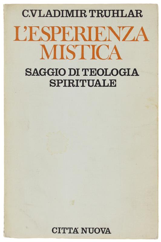 L' ESPERIENZA MISTICA. Saggio di teologia spirituale. - copertina