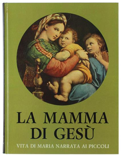 MAMMA DI GESU'. Vita di Maria narrata ai piccoli - Lamberto Schiatti - copertina