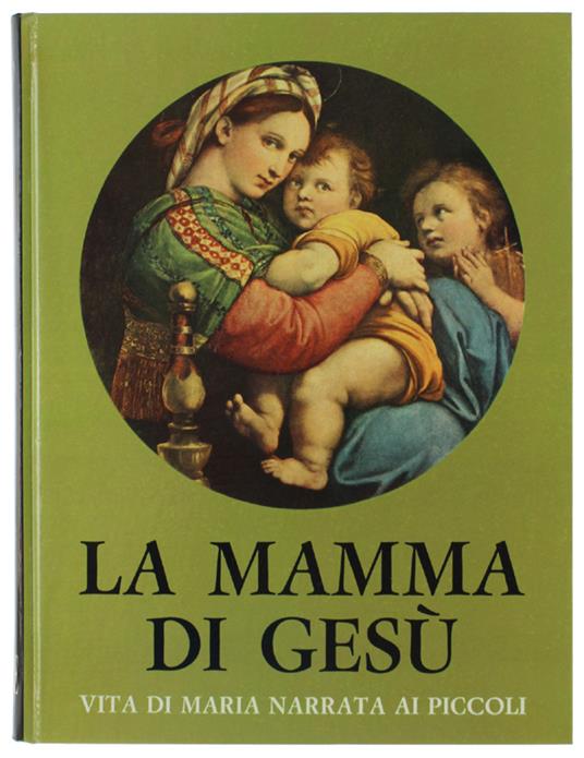 MAMMA DI GESU'. Vita di Maria narrata ai piccoli - Lamberto Schiatti - copertina