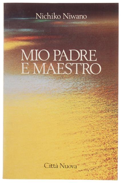 MIO PADRE E MAESTRO. Viaggio spirituale - copertina