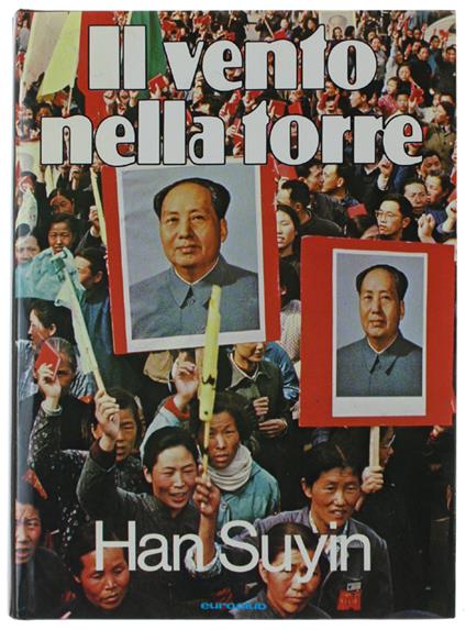 Il VENTO NELLA TORRE. Mao Tsetung e la rivoluzione cinese 1949/1976. - Suyin Han - copertina