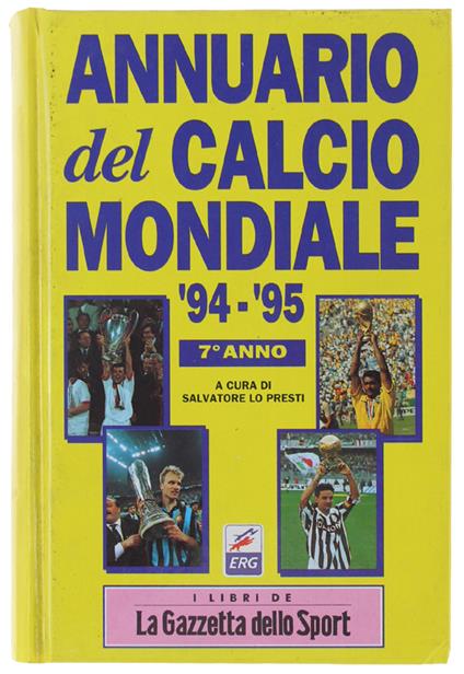 ANNUARIO DEL CALCIO MONDIALE 1994/1995. 7° anno. - Salvatore Lo Presti - copertina