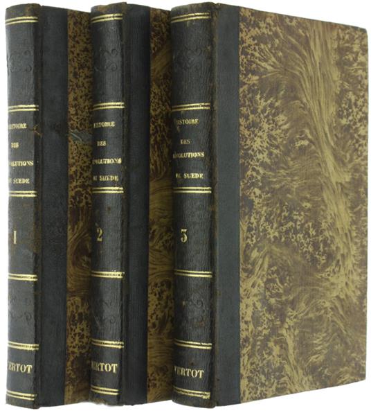 HISTOIRE DES REVOLUTIONS DE SUEDE ou l'on voit les changemens qui sont arrivés dans ce Royaume, au sujet de la Religion & du Gouvernement. - copertina