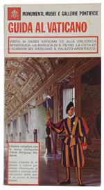 GUIDA AL VATICANO. Monumenti, musei e gallerie pontificie.