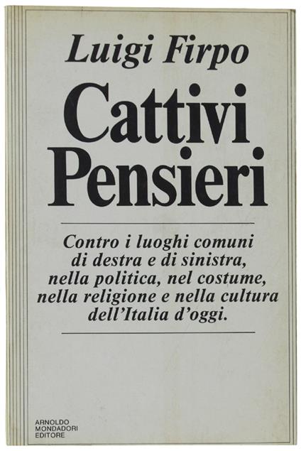 CATTIVI PENSIERI  [1a edizione, come nuovo] - Luigi Firpo - copertina