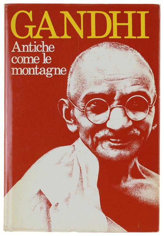 ANTICHE COME LE MONTAGNE. A cura di S.Radhakrishnan. - copertina
