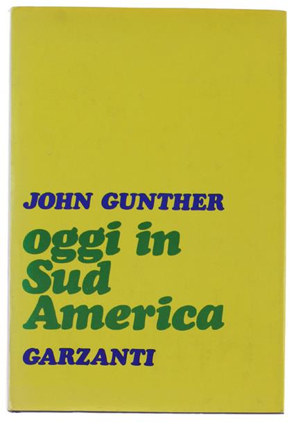 OGGI IN SUD AMERICA [1a edizione - John Gunther - copertina