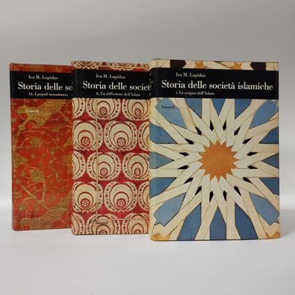 Storia delle società islamiche (Vol.I Le origini dell'Islam, Vol. II La diffusione dell'Islam, Vol. III I popoli musulmani.) - Ira M. Lapidus - copertina