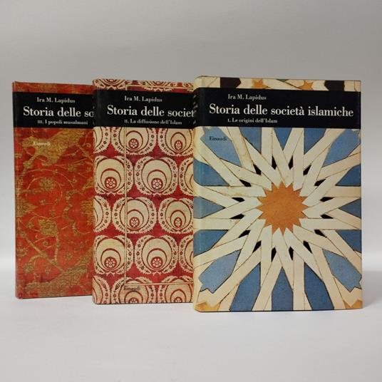 Storia delle società islamiche (Vol.I Le origini dell'Islam, Vol. II La diffusione dell'Islam, Vol. III I popoli musulmani.) - Ira M. Lapidus - copertina
