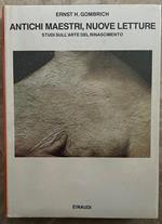 Antichi Maestri, Nuove Letture. Studi Sull'Arte Del Rinascimento