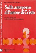 Nulla anteporre all'amore di Cristo