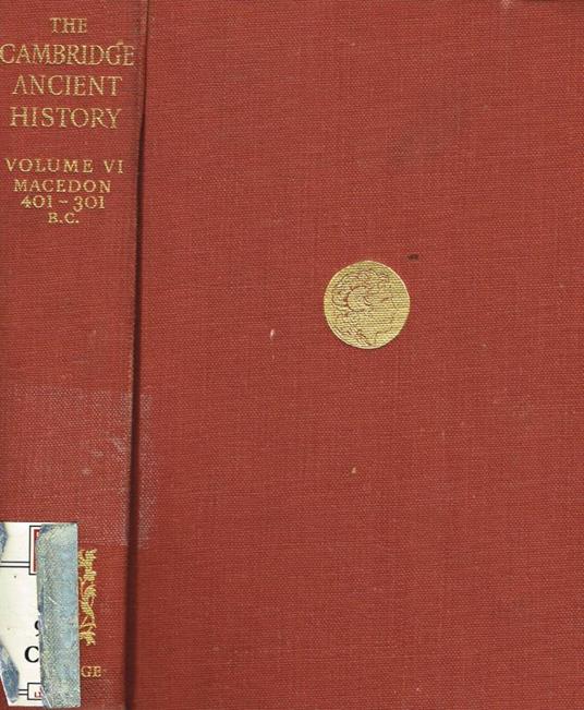 The Cambridge ancient history. Volume VI, Macedon 401-301 B.C - copertina