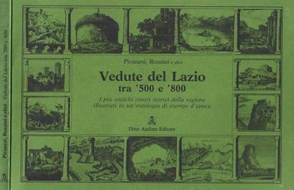 Vedute del Lazio tra '500 e '800. I più antichi centri storici della regione illustrati in un'antologia di stampe d'epoca - copertina