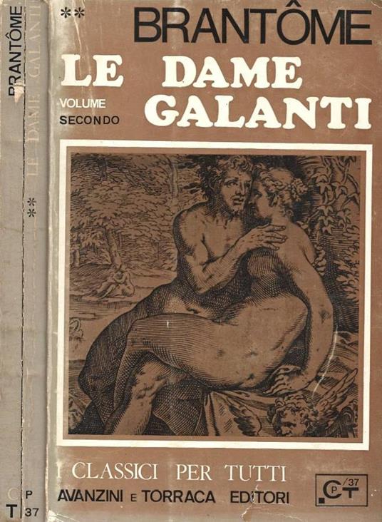 Le dame galanti. Volume secondo - Pierre Bordeille de Brantôme - copertina