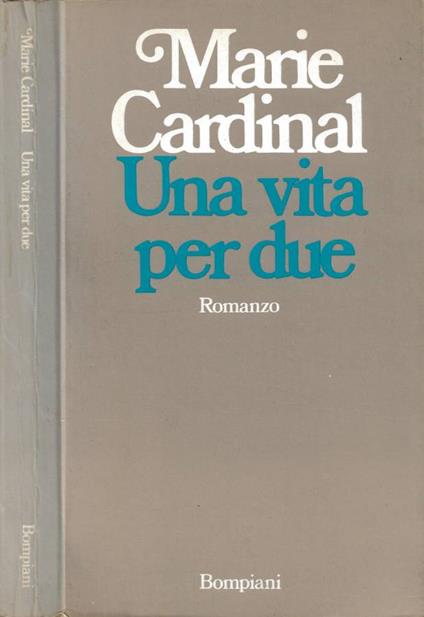 Una vita per due - Marie Cardinal - copertina
