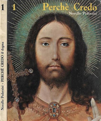 Perché Credo. Vol. I: Il Dogma - Novello Pederzini - copertina