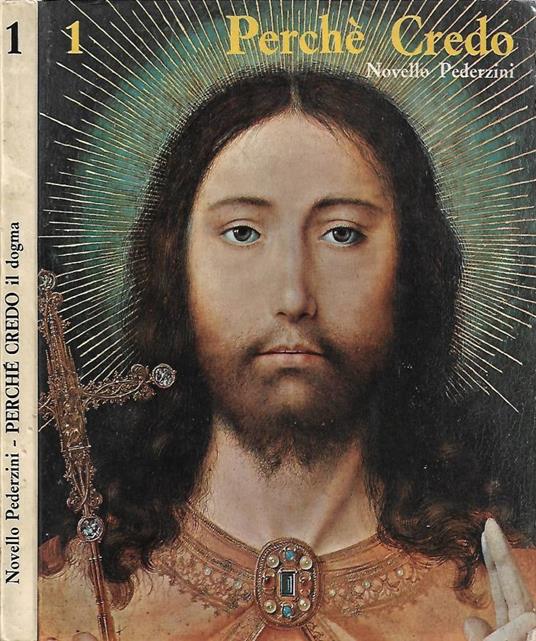 Perché Credo. Vol. I: Il Dogma - Novello Pederzini - copertina