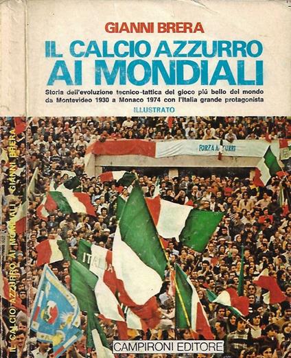 Il calcio azzurro ai Mondiali - Gianni Brera - copertina