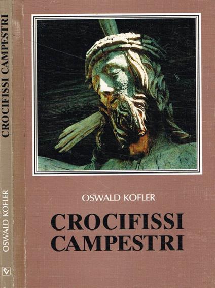 Crocifissi campestri - Oswald Kofler - copertina