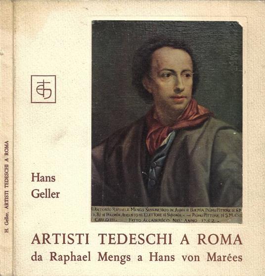 Artisti Tedeschi a Roma da Raphael Mengs a Hans Von Marées (1741-1887) - copertina
