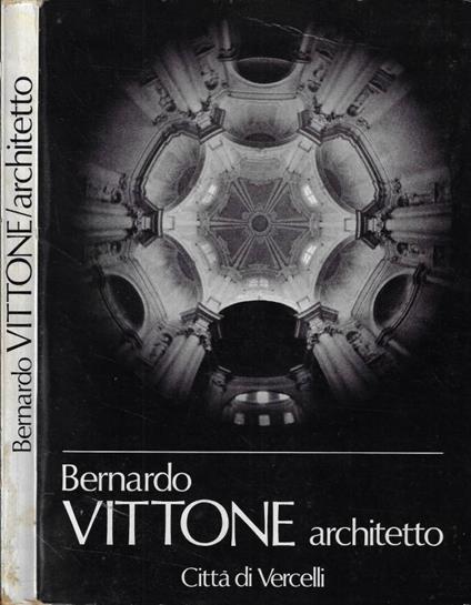 Bernardo Vittone Architetto - copertina