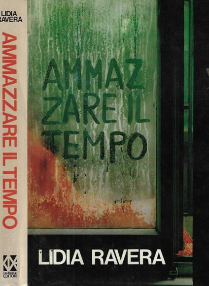 Ammazzare il tempo - Lidia Ravera - copertina