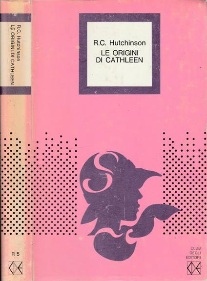 Le origini di Cathleen - R. C. Hutchinson - copertina