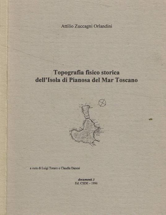 Topografia fisico storica dell'Isola di Pianosa del Mar Toscano - Attilio Zuccagni Orlandini - copertina