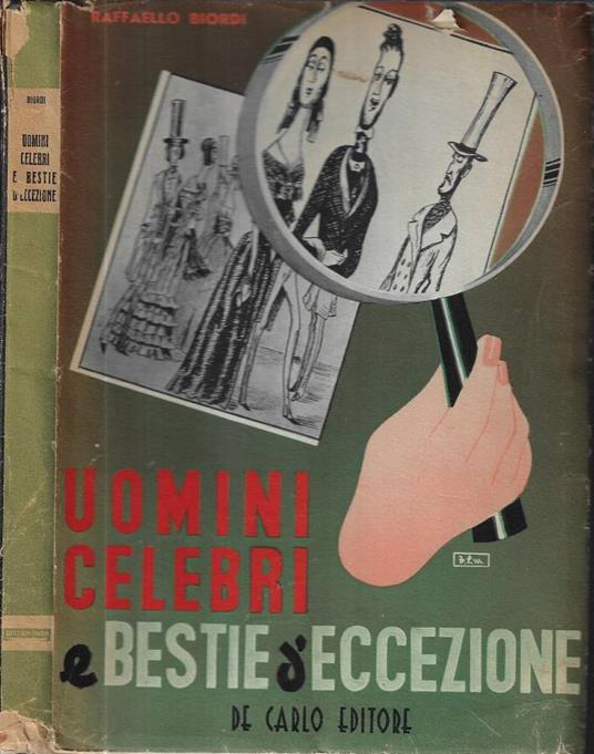 Uomini celebri e bestie d' eccezione - Raffaello Biordi - copertina