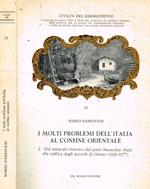 I molti problemi dell'Italia al confine orientale