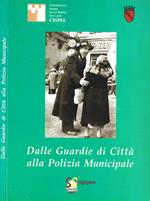 Dalle Guardie di Città alla Polizia Municipale