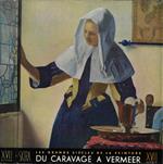 Le Dix-Septième Siècle. Les Tendances Mouvelles en Europe de Caravage a Vermeer
