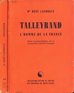 Talleyrand. L'Homme de la France