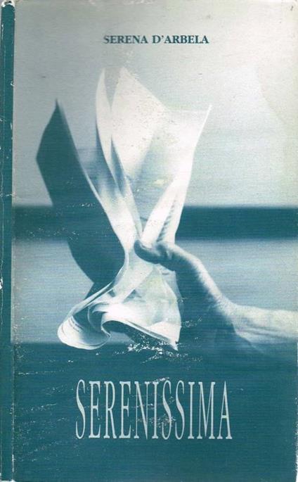 Serenissima (Autografo) - Serena D'Arbela - copertina