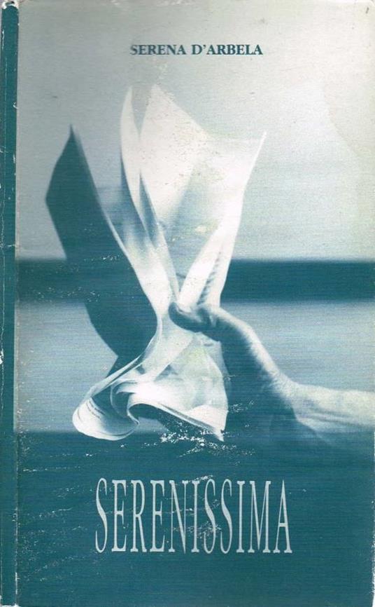 Serenissima (Autografo) - Serena D'Arbela - copertina