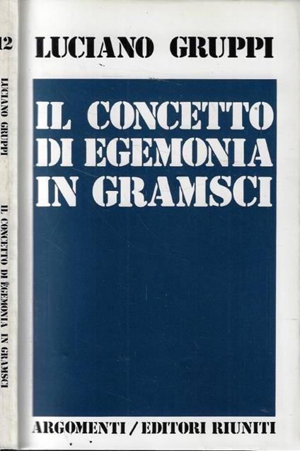 Il concetto di egemonia in Gramsci - Luciano Gruppi - copertina