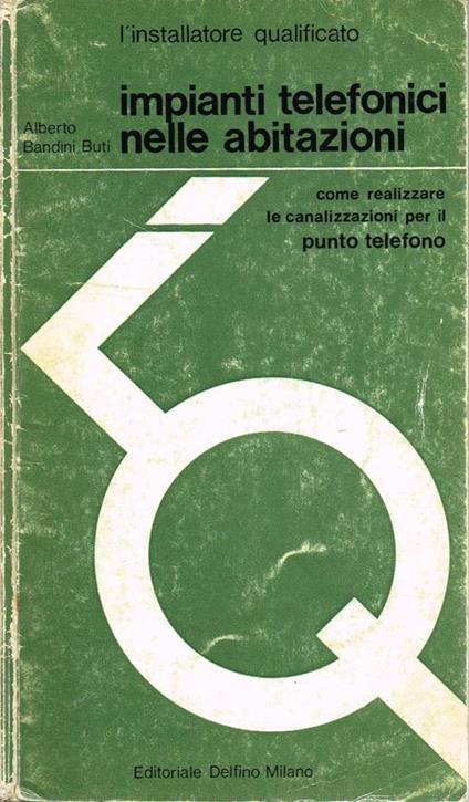 Impianti telefonici nelle abitazioni - Alberto Bandini Buti - copertina