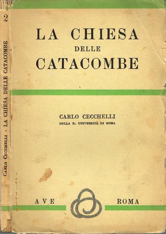 La Chiesa delle Catacombe - Carlo Cecchelli - copertina