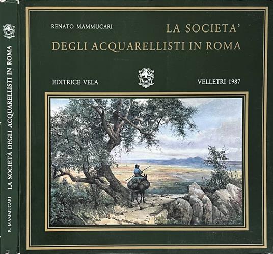 La società degli acquarellisti in Roma - Renato Mammucari - copertina