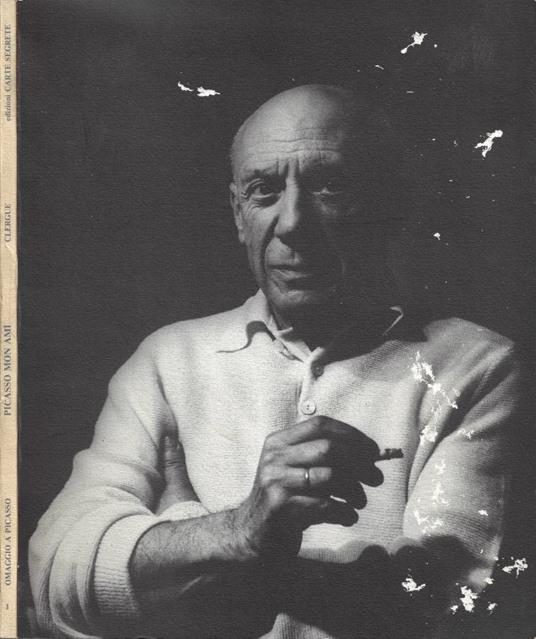 Picasso, mon ami (Accademia di Francia - Villa Medici, autunno 1986) - Lucien Clergue - copertina