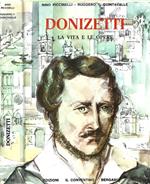 Donizetti. La vita e le opere