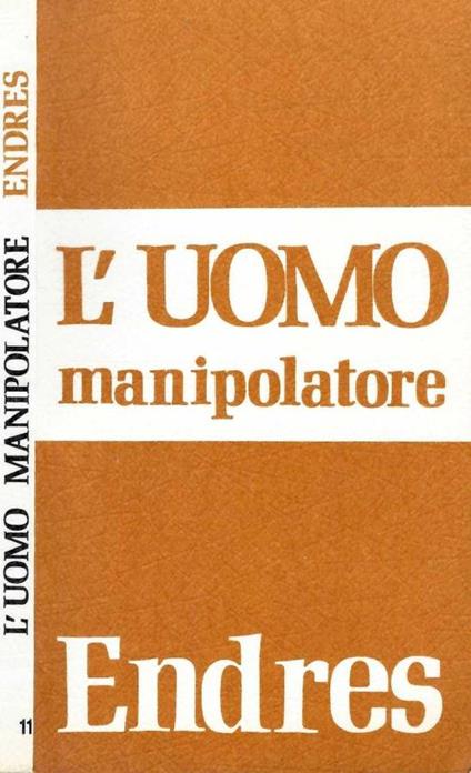 L' uomo manipolatore - Josef Endres - copertina