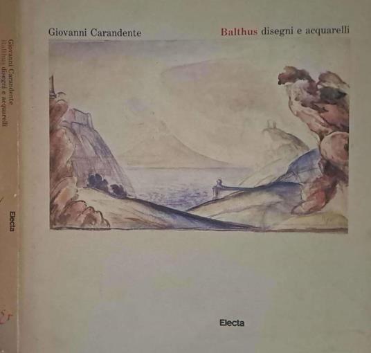 Balthus: disegni e acquarelli - Giovanni Carandente - copertina