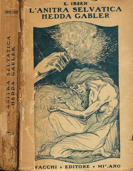 L' anitra selvatica. Hedda Gabler - Henrik Ibsen - copertina