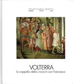Volterra. La Cappella della Croce in San francesco