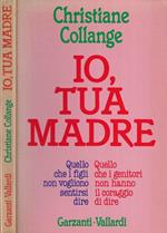 Io, tua madre